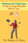 Walking the Tightrope : 101 Ways to Manage Motherhood AND Your Sanity - Book