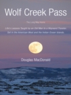Wolf Creek Pass : The Long Way Home   Life'S Lessons Taught by an Old Man to a Wayward Traveler.  Set in the American West and the Indian Ocean Islands. - eBook