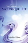 The Chronicles of My Unique Life - eBook