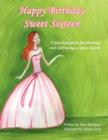 Happy Birthday Sweet Sixteen : A Practical Guide for Planning and Celebrating a Sweet Sixteen - Book