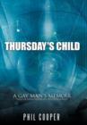 Thursday's Child : A Gay Man's Memoir Told in Sessions of His Psychotherapy - Book