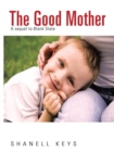 The Good Mother : A Sequel to Blank Slate - eBook