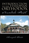 Introduction to the Ethiopian Orthodox : Tewahedo Faith - eBook