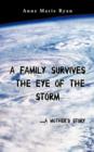 A Family Survives the Eye of the Storm : ..a Mother's Story - Book