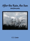 After the Rain, the Sun : Short Form Poetry - eBook