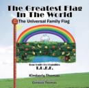 The Greatest Flag In The World : The Universal Family Flag - Book