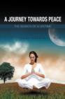 A Journey Towards Peace : The Search of a Lifetime - Book