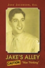 Jake's Alley : Caution: "Man Thinking" - eBook