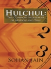 Hulchul: the Common Ingredient of Motion and Time - eBook
