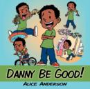 "Danny Be Good!" - Book