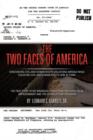 The Two Faces of America : Denouncing Civil and Human Rights Violations Abroad While Violating Civil and Human Rights Here at Home - Book