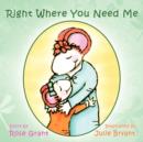 Right Where You Need Me - Book