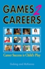 Games2careers : Career Success Is Child's Play - eBook