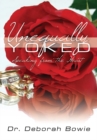 Unequally Yoked : Speaking from the Heart - eBook