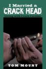 I Married a Crack Head : Living with Crack Cocaine - Book