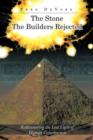 The Stone The Builders Rejected : Rediscovering the Lost Light of Human Consciences - Book