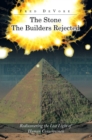 The Stone the Builders Rejected : Rediscovering the Lost Light of Human Consciousness - eBook