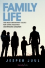 Family Life : The Most Important Values for Living Together and Raising Children - Book