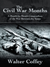 The Civil War Months : A Month-By-Month Compendium of the War Between the States - eBook