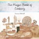 The Magic Book of Cookery : Danaan Elderhill - Book