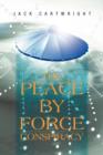 The Peace by Force Conspiracy - Book