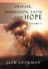 Despair Submission Faith and Hope : Volume 2 - Book