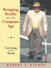 Bringing Braille  into the Computer Age : Carrying on the Torch - eBook