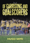 Of Garrisons and Goalscorers - eBook
