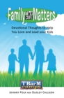 Family Matters : Devotional Thoughts to Help You Love and Lead Your Kids - eBook