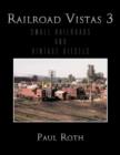 Railroad Vistas 3 : Small Railroads and Vintage Diesels - Book