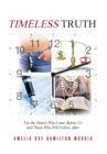 Timeless Truth : For the Sisters Who Came Before Us and Those Who Will Follow After - Book