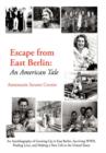 Escape from East Berlin : An American Tale - Book