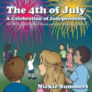 The 4Th of July a Celebration of Independence : The Birth of the United States and Her Founding Fathers - eBook