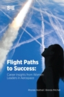 Flight Paths to Success : Career Insights from Women Leaders in Aerospace - Book