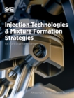 Injection Technologies and Mixture Formation Strategies For Spark Ignition and Dual-Fuel Engines - Book