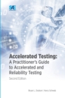 Accelerated Testing : A Practitioner's Guide to Accelerated and Reliability Testing - Book