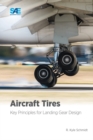 Aircraft Tires : Key Principles for Landing Gear Design - Book