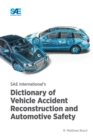 SAE International's Dictionary of Vehicle Accident Reconstruction and Automotive Safety - Book