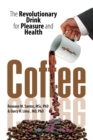 Coffee : The Revolutionary Drink for Pleasure and Health - eBook