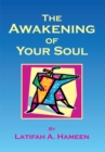 The Awakening of Your Soul - eBook