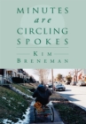 Minutes Are Circling Spokes : Minutes Are Circling - eBook