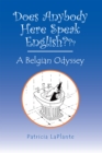 Does Anybody Here Speak English? : A Belgian Odyssey - eBook