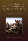 The Layperson's Composition for New Converts : Survival Manual - eBook