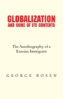 Globalization and Some of Its Contents : The Autobiography of a Russian Immigrant - eBook