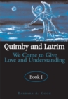 Quimby and Latrim : We Come to Give Love and Understanding - eBook