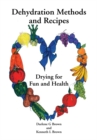 Drying for Fun and Health : Dehydration Methods and Recipes - eBook