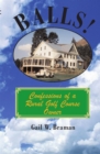 Balls! : Confessions of a Rural Golf Course Owner - eBook