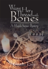 Weave Her Thread with Bones:  a Magda Santos Mystery : A Magda Santos Mystery - eBook