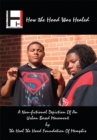 How the Hood Was Healed : A Non-Fictional Depicting of an Urban Based Movement - eBook