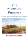 The Mansion Builders : A Novel of Land, Power, and Passion in the Hamptons - eBook